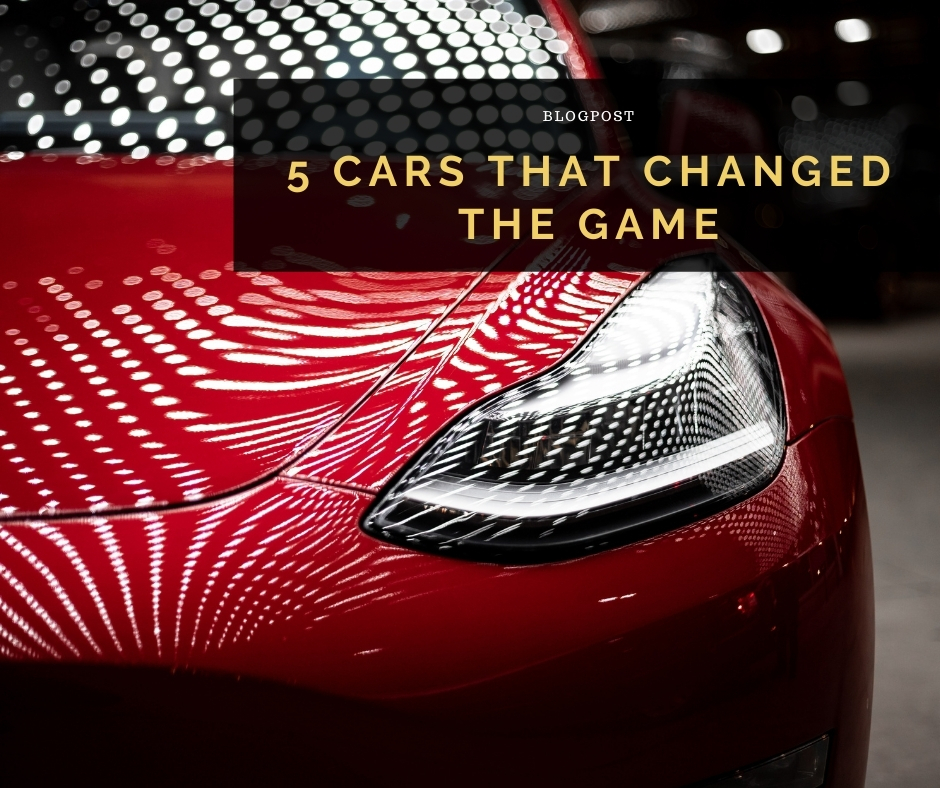 5 cars that changed the game Dorsia Finance